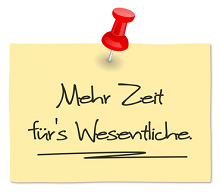 Mehr Zeit für's Wesentliche